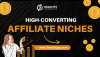 High-Converting Affiliate Niches That Make Money High-Converting Affiliate Niches That Make Money