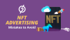 NFT Advertising Mistakes to Avoid NFT Advertising Mistakes to Avoid