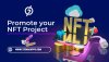 Best Advertising Channels to Promote Your NFT Project