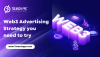 How Can You Optimize Your Web3 Advertising Strategy?