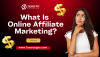 What Is Online Affiliate Marketing and How Does It Work? 