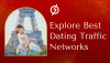 Why Advertisers Should Explore Dating Traffic Networks?