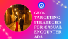 Geo-Targeting Strategies for Local Casual Encounter Advertising