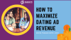 How to Maximize Dating Ad Revenue: Strategies for Success?
