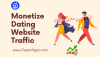 How to Successfully Monetize Dating Traffic: A Comprehensive Guide? How to Successfully Monetize Dating Traffic: A Comprehensive Guide?