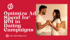 How to Optimize Ad Spend for Maximum ROI in Dating Campaigns How to Optimize Ad Spend for Maximum ROI in Dating Campaigns