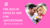 The ROI of Singles Ads: What Advertisers Need to Know
