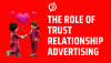 The Role of Trust in Personal and Relationship Advertising