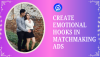 Why creating emotional hooks is important in matchmaking ads Why creating emotional hooks is important in matchmaking ads