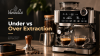 Espresso Under Extraction vs Over Extraction, Apa Bedanya? Espresso Under Extraction vs Over Extraction, Apa Bedanya?