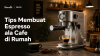 Tips Membuat Espresso ala Cafe di Rumah