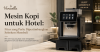 Mesin Kopi untuk Hotel: Fitur yang Perlu Dipertimbangkan