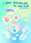 Sticker : I saw goldfish in the sink