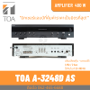 TOA A-3248D-AS | มิกเซอร์แอมป์ 480 วัตต์ 4 MIC , 2AUX