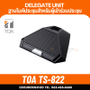 TOA TS-822 Delegate Unit ฐานไมค์ประชุมสำหรับผู้เข้าร่วมประชุม