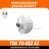 TOA TU-652 AS - ยูนิตฮอร์น 50W โอห์ม ไดร์เวอร์ ใช้กับปากฮอร์น TH-652 Driver Unit