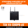 TOA VA-120DPB | Streaming amplifier 120W สตรีมมิ่งแอมป์ 100V Line/4 โอห์ม มี Wi-Fi และ Bluetooth 5.0