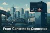 EP.05 From Concrete to Connected EP.05 From Concrete to Connected