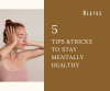 5 Tips &amp;Tricks to Stay Mentally Healthy