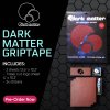 Dark Matter Downhill Griptape (PRE-ORDER)