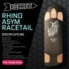 Rocket Rhino Asym Racetail (PRE-ORDER)
