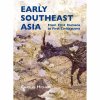 EARLY SOUTHEAST ASIA From First Humans to First Civilizations