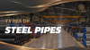 TYPES OF STEEL PIPES TYPES OF STEEL PIPES