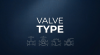 Advantages and Precautions for Each Type of Valve