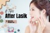 10 เคล็ดลับดูแลดวงตาหลังทำเลสิก 10 เคล็ดลับดูแลดวงตาหลังทำเลสิก