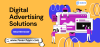 How to Choose the Right Digital Advertising Solution for Your Business