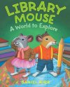 Library Mouse: A World to Explore (book 3)