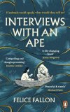Interviews With An Ape
