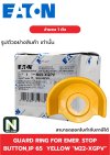 GUARD RING FOR EMERGENCY STOP IP65 M22-XGPV "EATON"