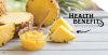 Health Benefits of Eating Pineapple Health Benefits of Eating Pineapple