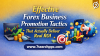 Effective Forex Business Promotion Tactics That Actually Deliver Real ROI Effective Forex Business Promotion Tactics That Actually Deliver Real ROI