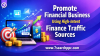 Promote Financial Business Using High-Intent Finance Traffic Sources