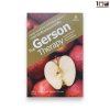 The Gerson Therapy โภชนบำบัดกำจัดมะเร็งและโรคหลากชนิด