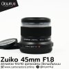 Zuiko 45mm F1.8
