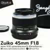 Zuiko 45mm F1.8