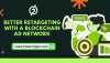Better Retargeting with a Blockchain Ad Network Better Retargeting with a Blockchain Ad Network
