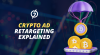 How Retargeting Works in Crypto Advertising and Why It Matters How Retargeting Works in Crypto Advertising and Why It Matters