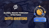 Why Advertising Is Key to Reaching Global Crypto Audiences