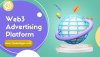 Why Brands Prefer a Web3 Ad Platform Over Traditional Ads