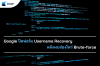 Google ปิดฟอร์ม Username Recovery หลังพบช่องโหว่ Brute-force
