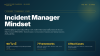 Incident Manager Mindset Incident Manager Mindset