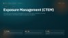 Exposure Management (CTEM) Exposure Management (CTEM)