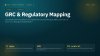 GRC & Regulatory Mapping GRC & Regulatory Mapping