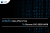 พบช่องโหว่ Use-After-Free ใน Chrome CVE-2025-9478 พบช่องโหว่ Use-After-Free ใน Chrome CVE-2025-9478