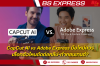 CapCut AI vs Adobe Express มือใหม่ควรเลือกตัวไหนตัดต่อคลิปทำคอนเทนต์