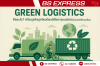 Green Logistics คืออะไร? ทำไมธุรกิจยุคใหม่ต้องใส่ใจการขนส่งที่เป็นมิตรต่อสิ่งแวดล้อม Green Logistics คืออะไร? ทำไมธุรกิจยุคใหม่ต้องใส่ใจการขนส่งที่เป็นมิตรต่อสิ่งแวดล้อม